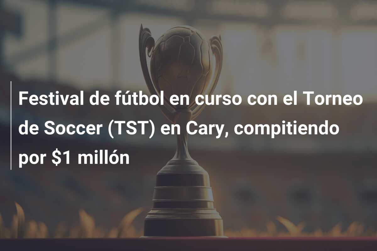 Festival de fútbol en curso con el Torneo de Soccer (TST) en Cary, compitiendo por $1 millón