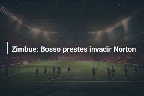 Zimbue: Bosso prestes invadir Norton