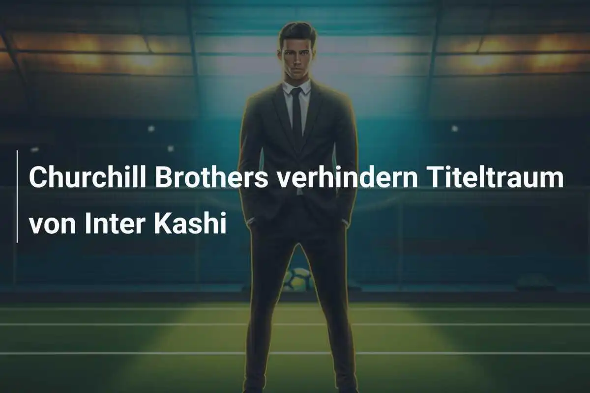 Churchill Brothers verhindern Titeltraum von Inter Kashi