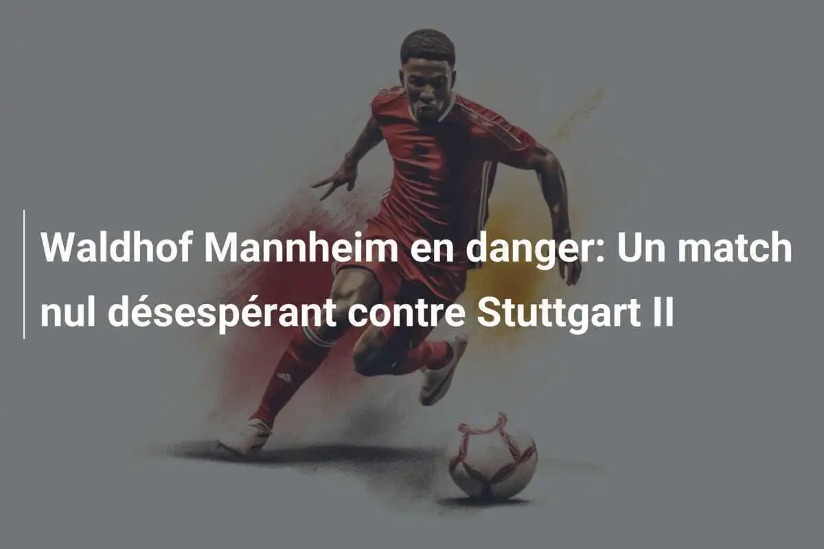 Waldhof Mannheim en danger: Un match nul désespérant contre Stuttgart II
