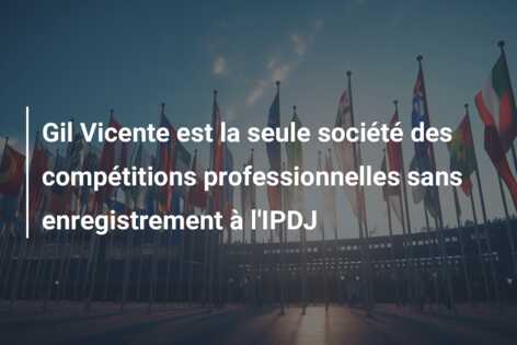 Gil Vicente est la seule société des compétitions professionnelles sans enregistrement à l’IPDJ