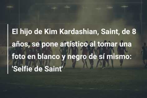 El hijo de Kim Kardashian, Saint, de 8 años, se pone artístico al tomar una foto en blanco y negro de sí mismo: ‘Selfie de Saint’
