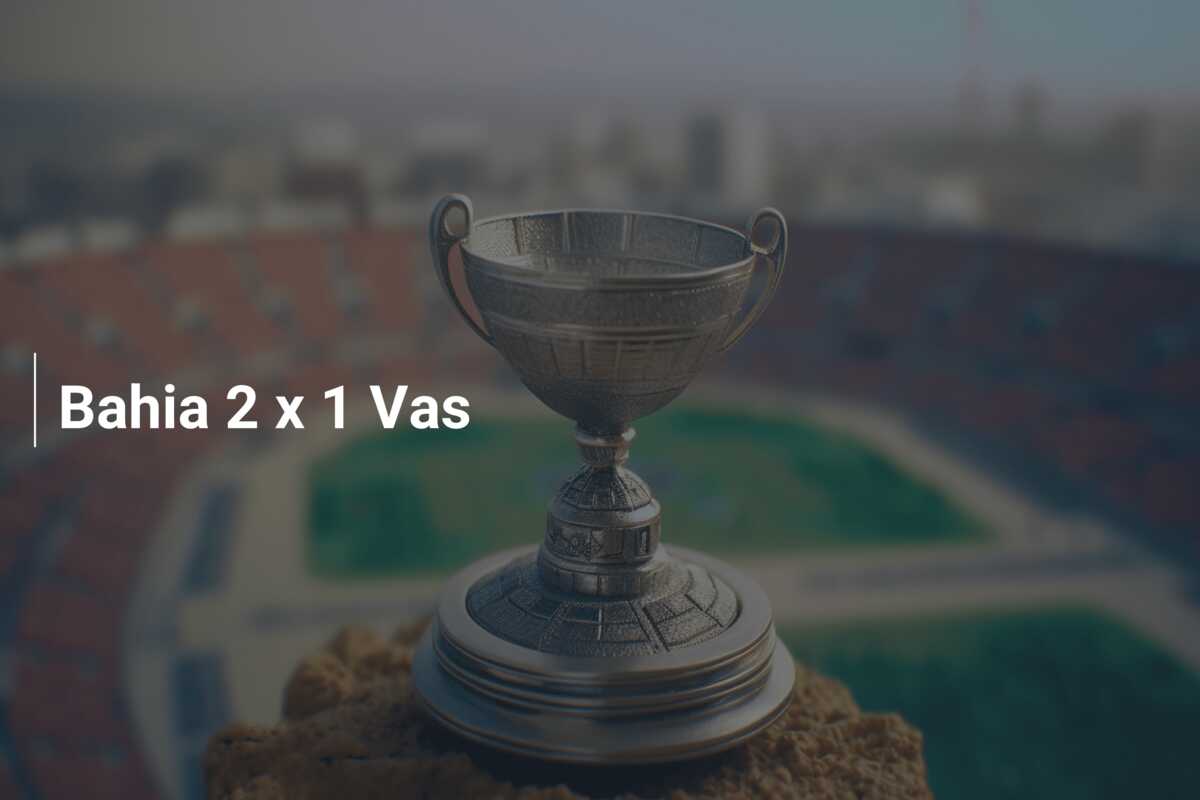 Bahia 2 x 1 Vas
