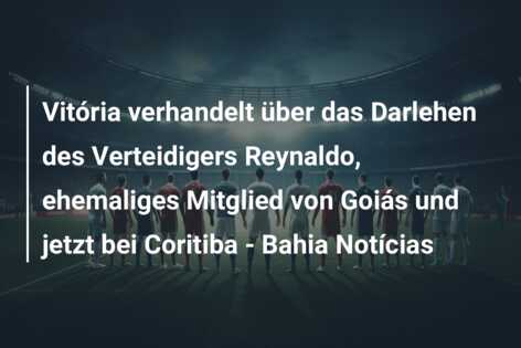 Vitória verhandelt über das Darlehen des Verteidigers Reynaldo, ehemaliges Mitglied von Goiás und jetzt bei Coritiba – Bahia Notícias