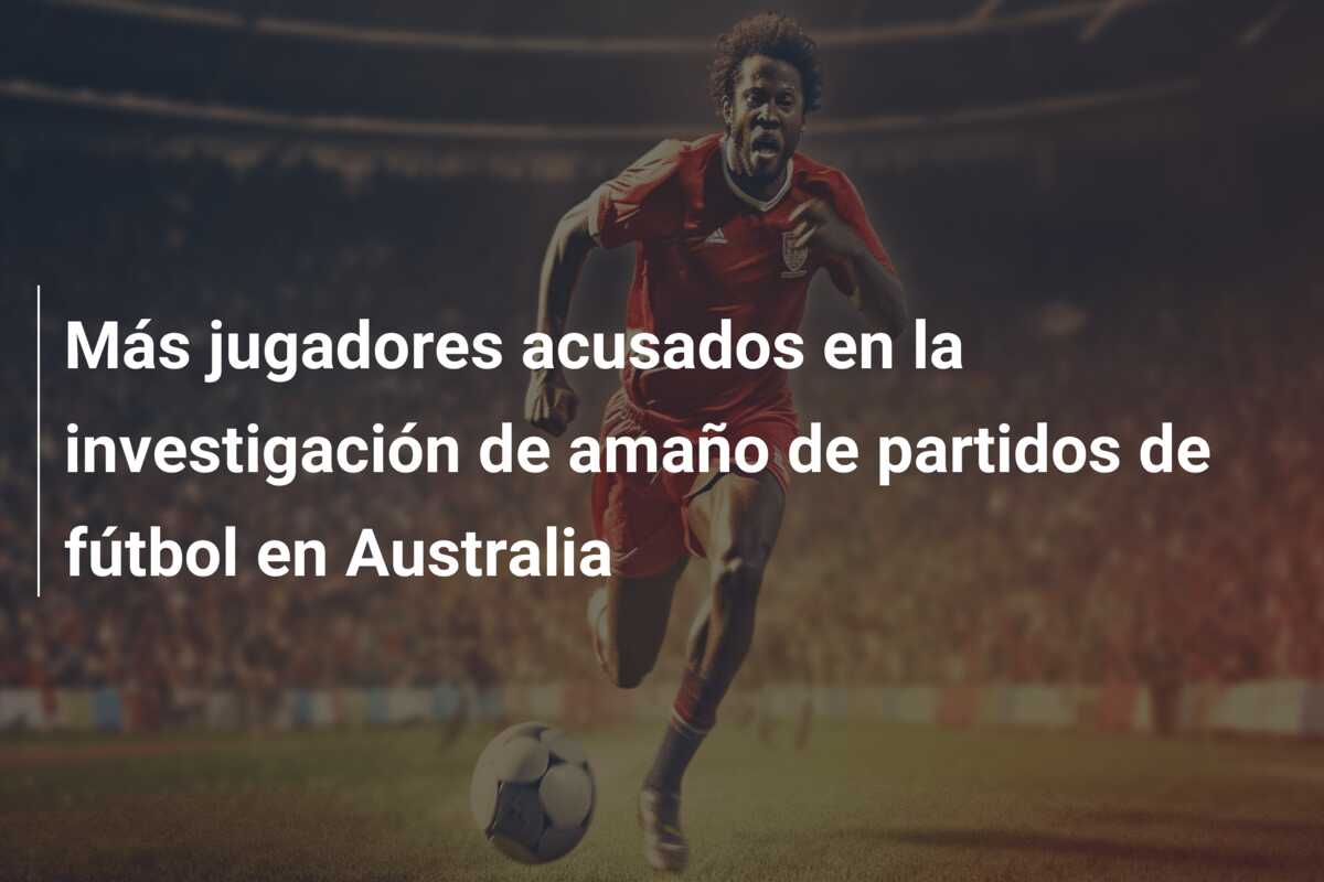 Más jugadores acusados en la investigación de amaño de partidos de fútbol en Australia