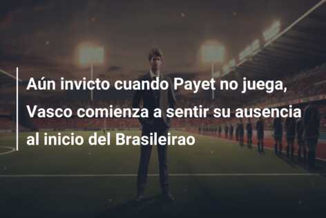 Aún invicto cuando Payet no juega, Vasco comienza a sentir su ausencia al inicio del Brasileirao
