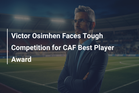 Victor Osimhen Faces Tough Competition For CAF Best Player Award ...