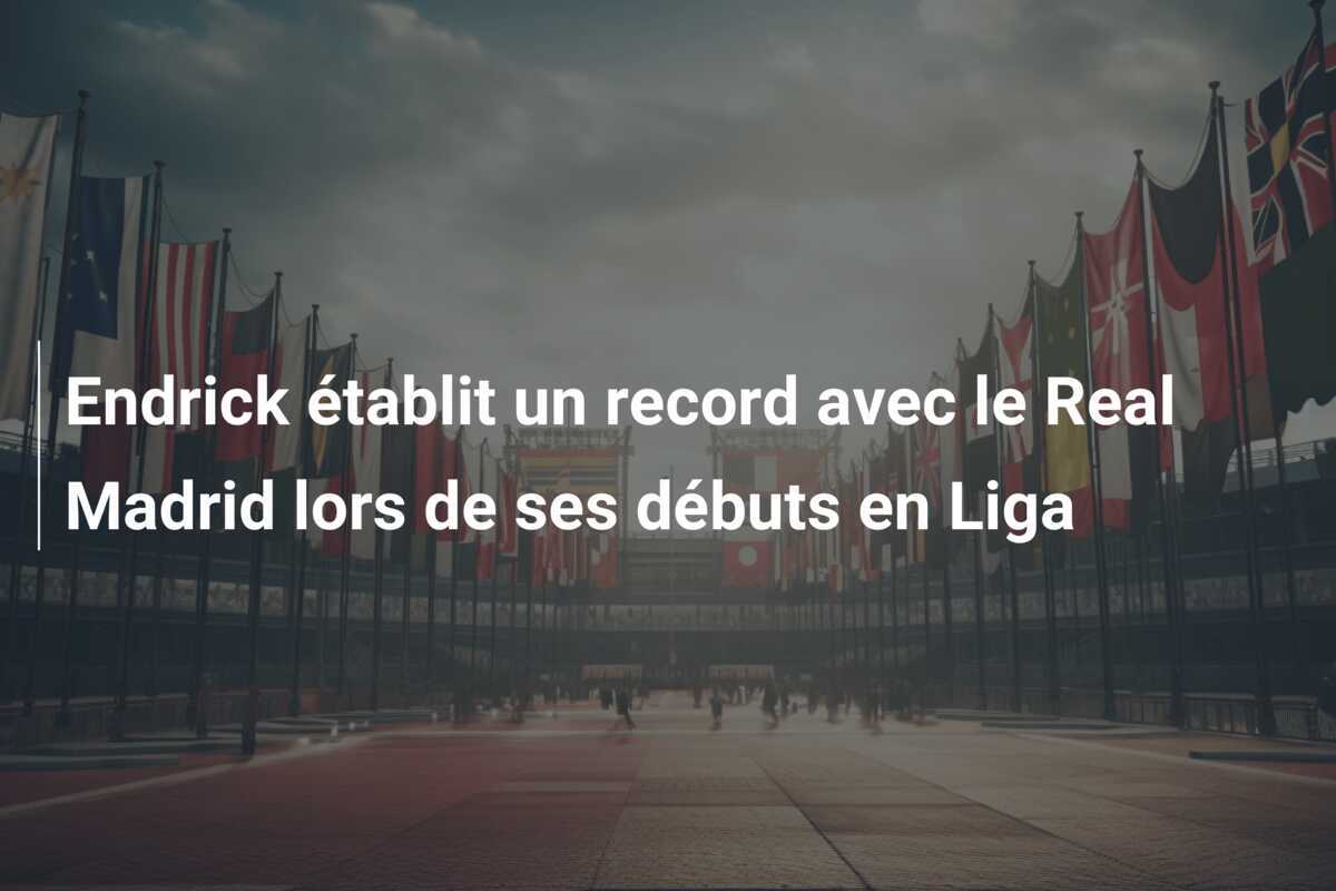 Endrick établit un record avec le Real Madrid lors de ses débuts en Liga