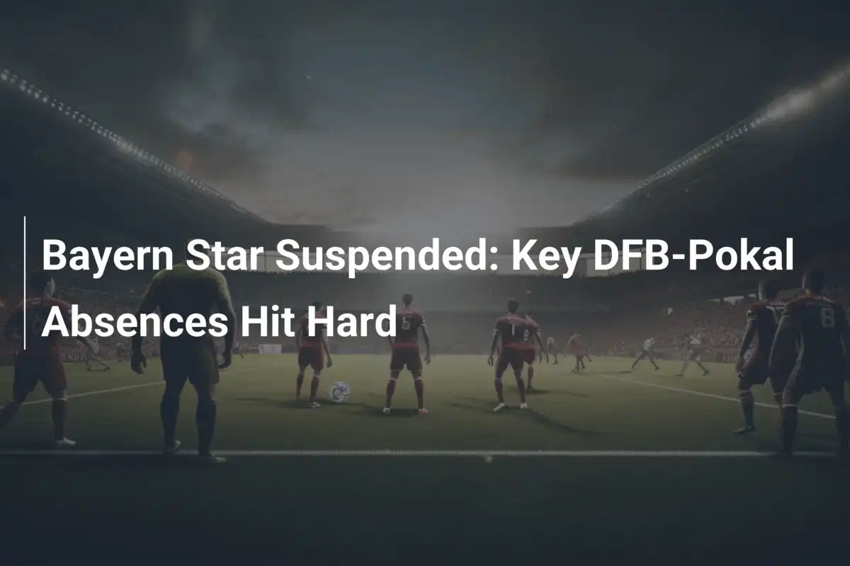 Estrella del Bayern Suspendida: Ausencias Clave en la DFB-Pokal
