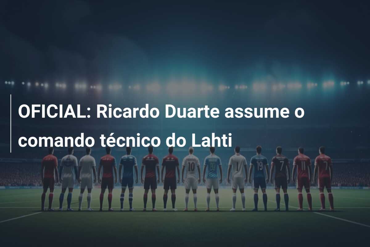 OFICIAL: Ricardo Duarte assume o comando técnico do Lahti