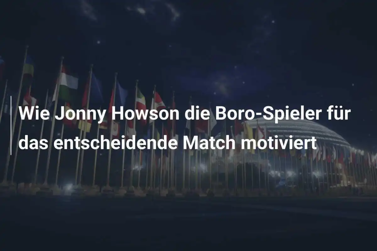 Wie Jonny Howson die Boro-Spieler für das entscheidende Match motiviert
