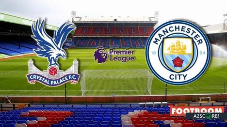 Crystal Palace vs Manchester City: Prediction and Match Preview