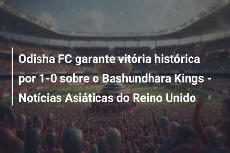 Odisha FC garante vitória histórica por 1-0 sobre o Bashundhara Kings – Notícias Asiáticas do Reino Unido