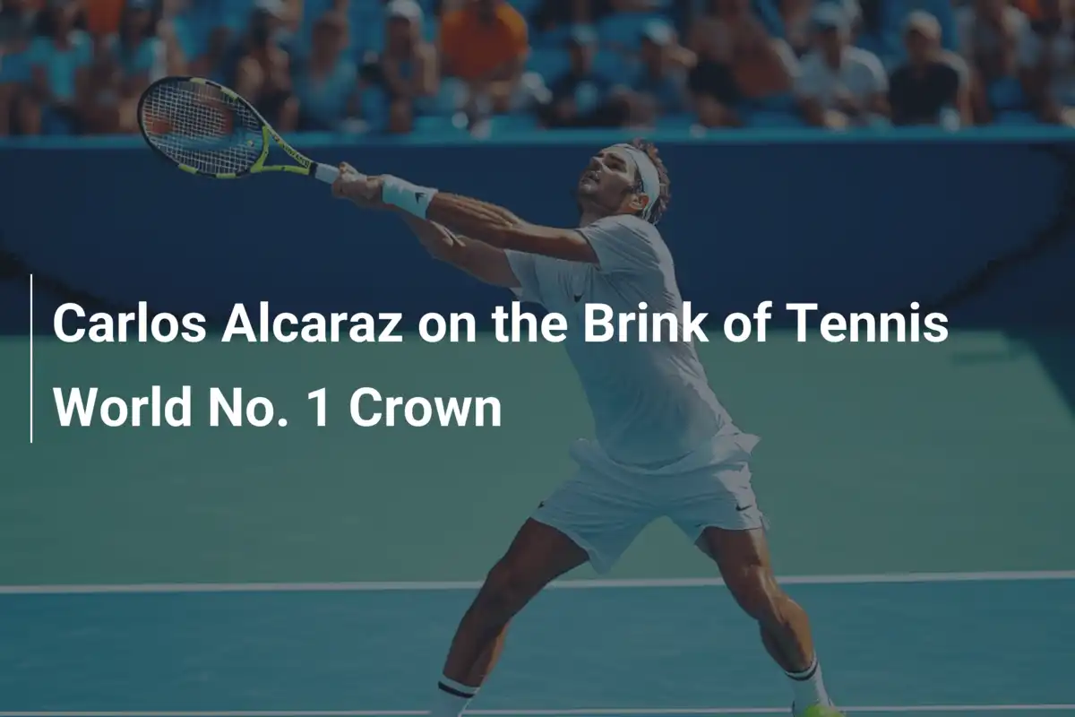 Carlos Alcaraz: Auf dem Sprung zur Tennis-Weltranglistenspitze!