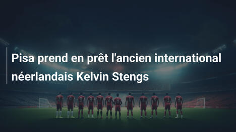 Pisa prend en prêt l'ancien international néerlandais Kelvin Stengs