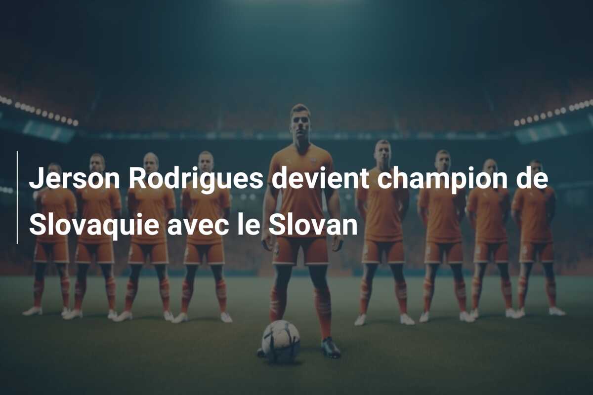 Jerson Rodrigues devient champion de Slovaquie avec le Slovan