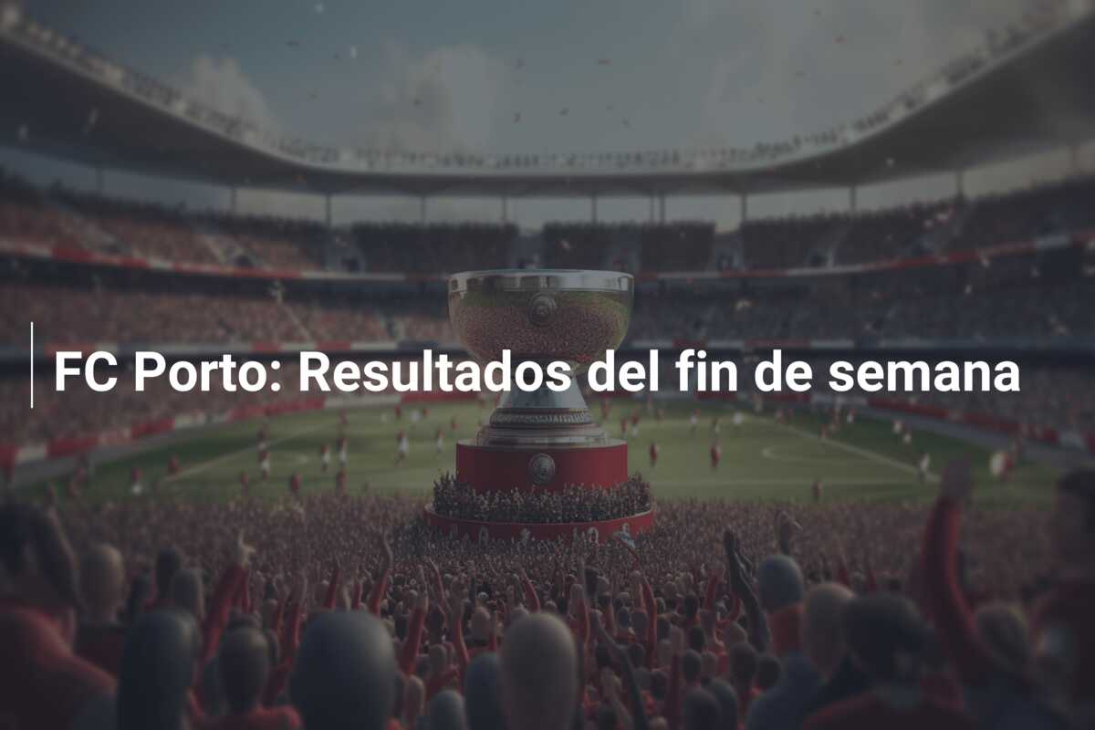 FC Porto: Resultados del fin de semana