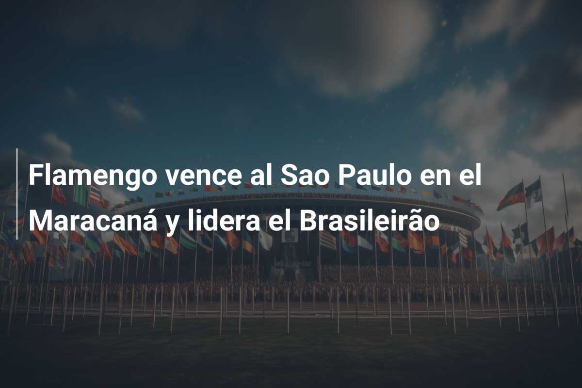 Flamengo vence al Sao Paulo en el Maracaná y lidera el Brasileirão