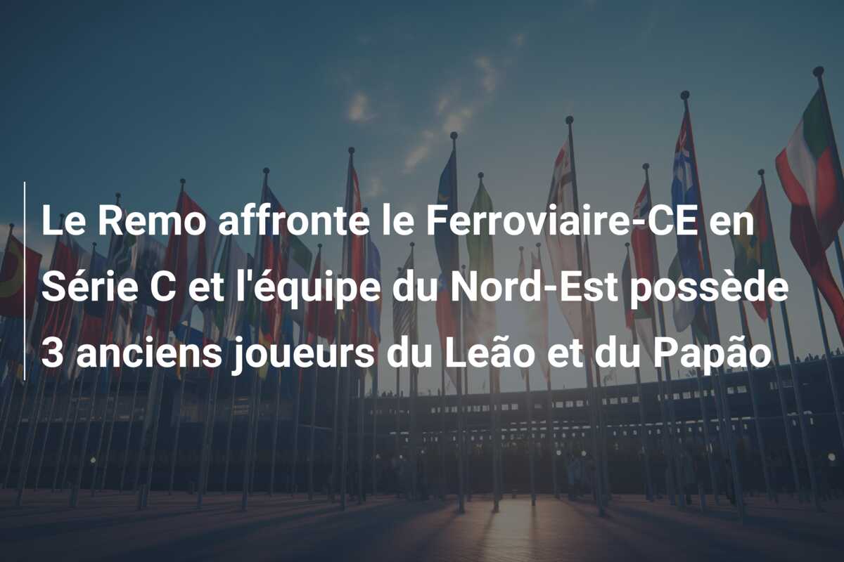 Le Remo affronte le Ferroviaire-CE en Série C et l’équipe du Nord-Est possède 3 anciens joueurs du Leão et du Papão