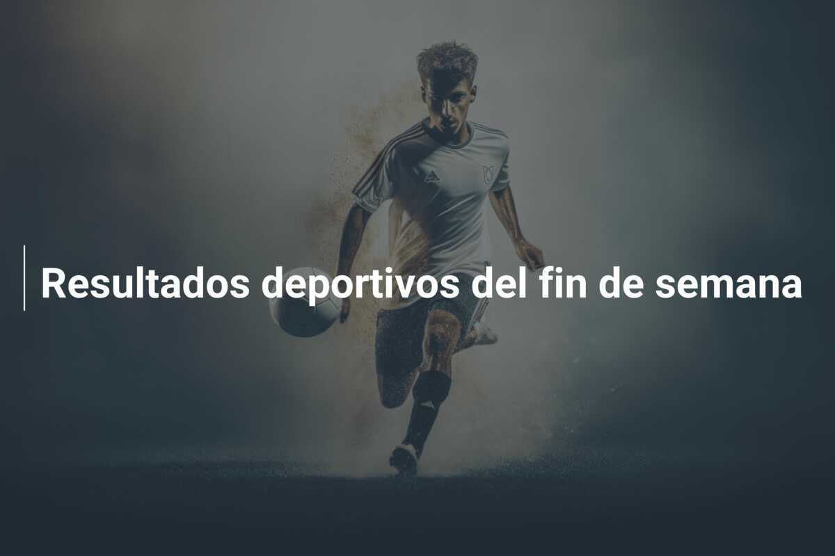 Resultados deportivos del fin de semana
