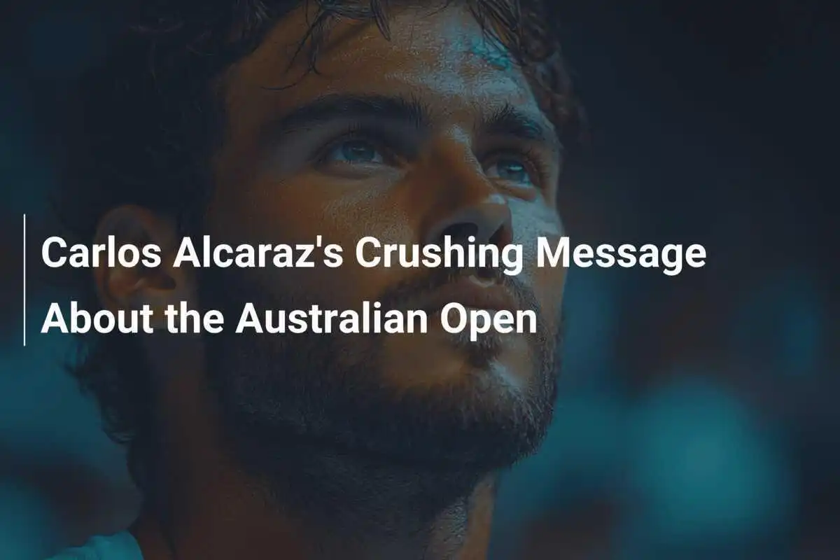 Carlos Alcaraz sendet eindringliche Botschaft zum Australian Open