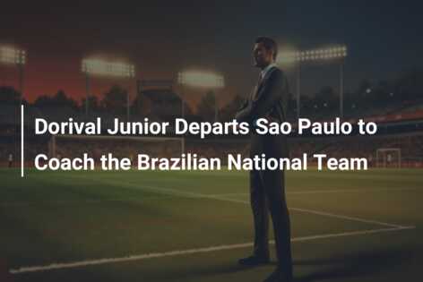 Soccer-Dorival Junior to coach Brazil after leaving Sao Paulo - club  statement