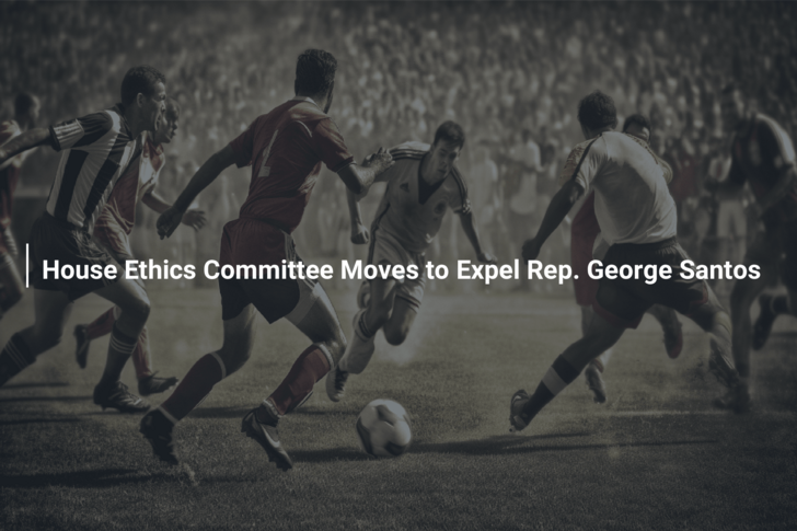 House Ethics Committee Moves to Expel Rep. George Santos