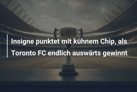Insigne punktet mit kühnem Chip, als Toronto FC endlich auswärts gewinnt