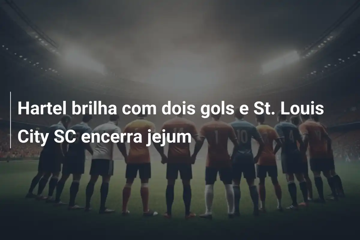 Hartel brilha com dois gols e St. Louis City SC encerra jejum