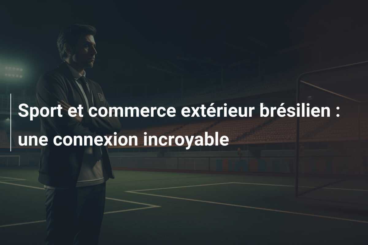Sport et commerce extérieur brésilien : une connexion incroyable