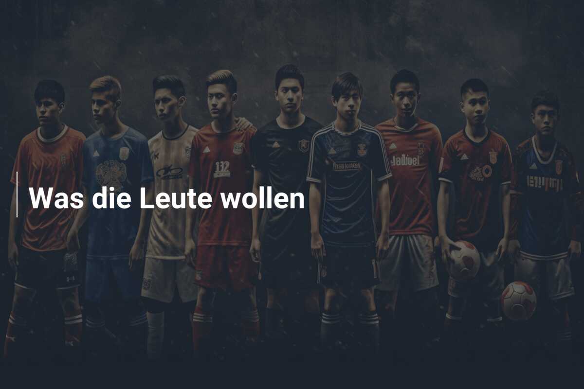 Was die Leute wollen