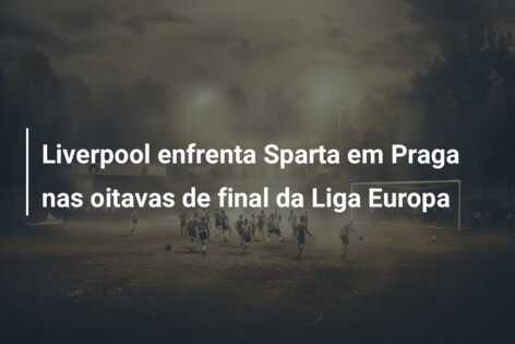 Liverpool enfrenta Sparta em Praga nas oitavas de final da Liga Europa