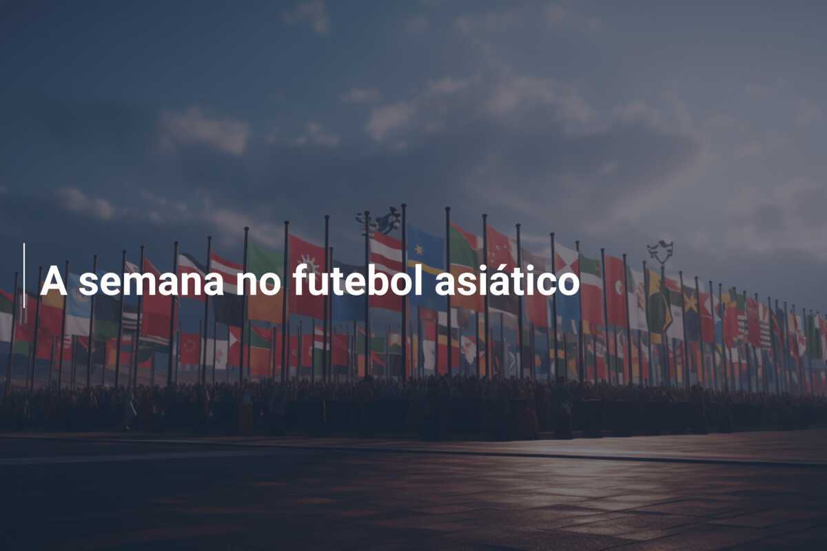 A semana no futebol asiático