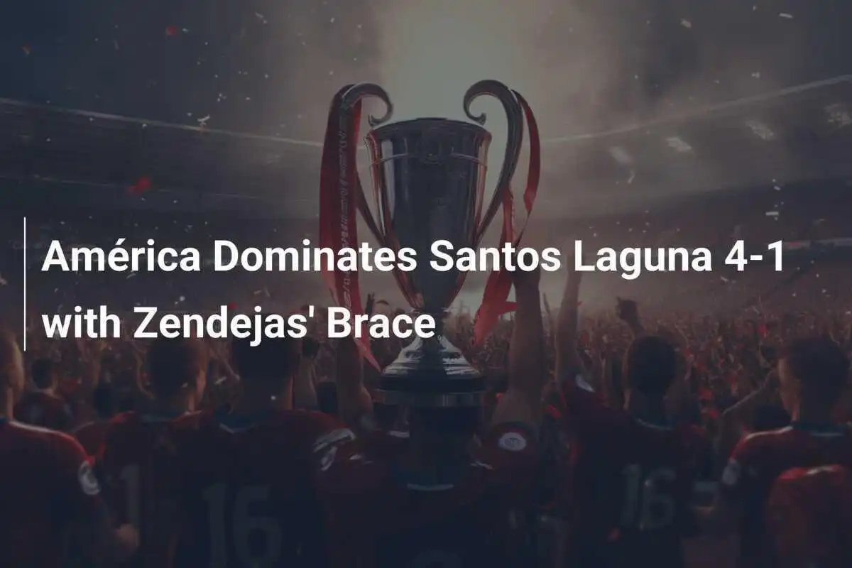 América Surclassa Santos Laguna 4-1 con una Doppietta di Zendejas