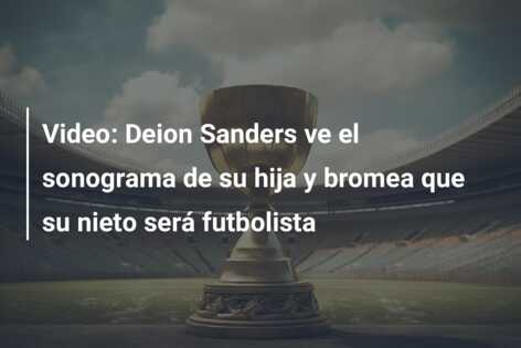 Video: Deion Sanders ve el sonograma de su hija y bromea que su nieto será futbolista