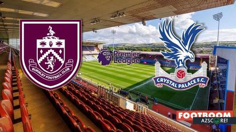 Burnley vs Crystal Palace: Prediction and Match Preview