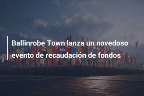 Ballinrobe Town lanza un novedoso evento de recaudación de fondos