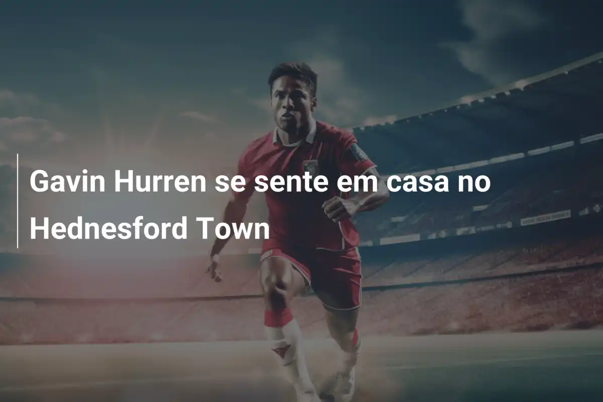Gavin Hurren se sente em casa no Hednesford Town