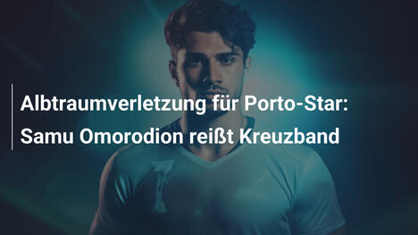 Albtraumverletzung für Porto-Star: Samu Omorodion reißt Kreuzband