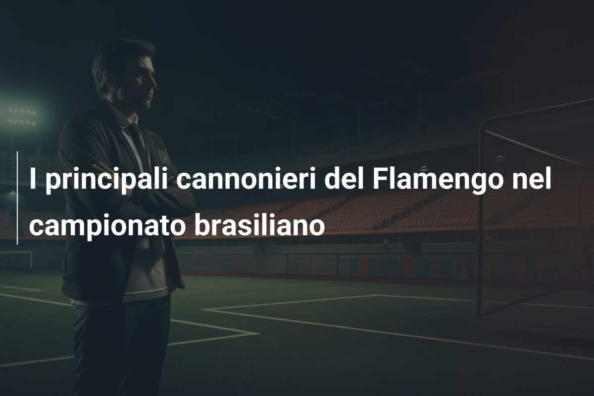 I principali cannonieri del Flamengo nel campionato brasiliano