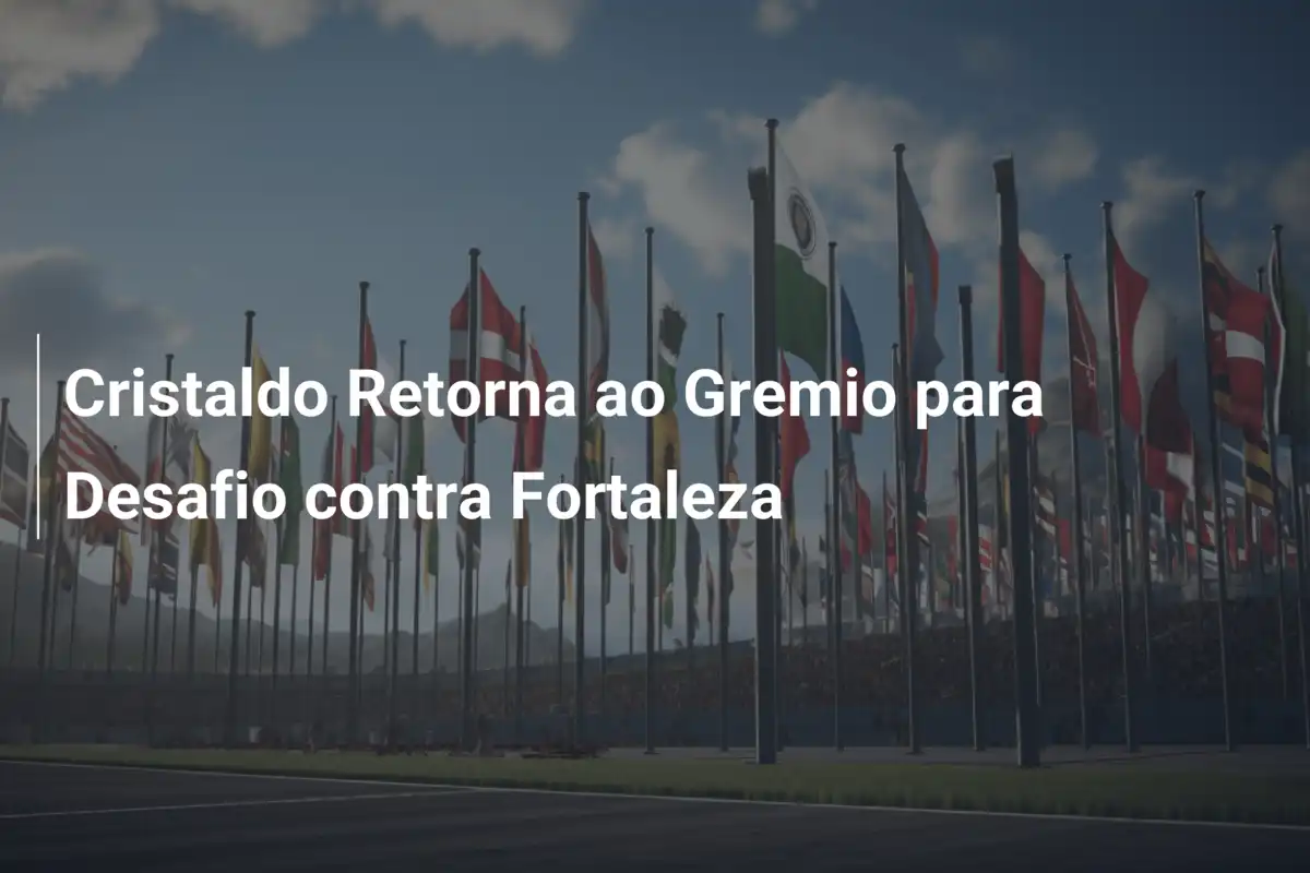 Cristaldo Retorna ao Gremio para Desafio contra Fortaleza