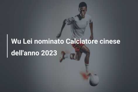Wu Lei nominato Calciatore cinese dell’anno 2023