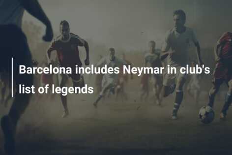 Barcelona includes Neymar in club’s list of legends