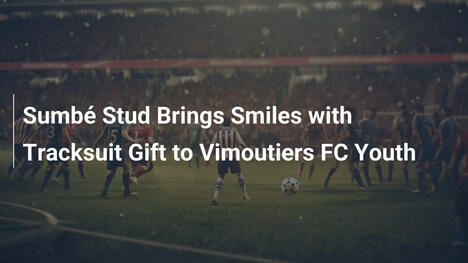 Sumbé Stud、Vimoutiers FCユースにトラックスーツ贈呈で笑顔を届ける
