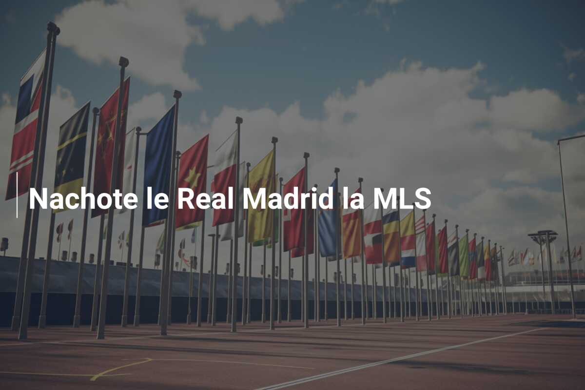 Nachote le Real Madrid la MLS
