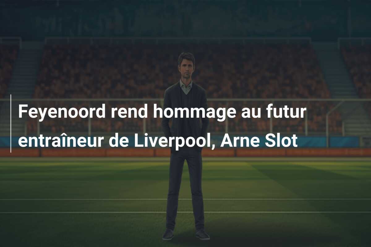 Feyenoord rend hommage au futur entraîneur de Liverpool, Arne Slot