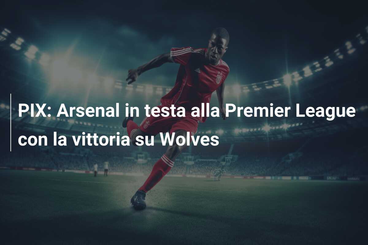 PIX: Arsenal in testa alla Premier League con la vittoria su Wolves