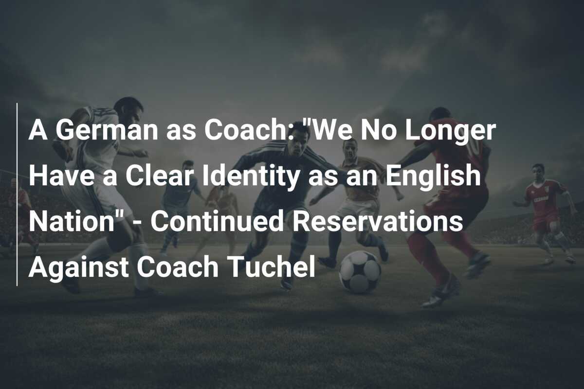 A German as Coach "We No Longer Have a Clear Identity as an English