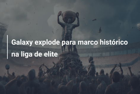 Galaxy explode para marco histórico na liga de elite