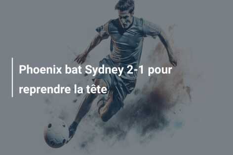 Phoenix bat Sydney 2-1 pour reprendre la tête